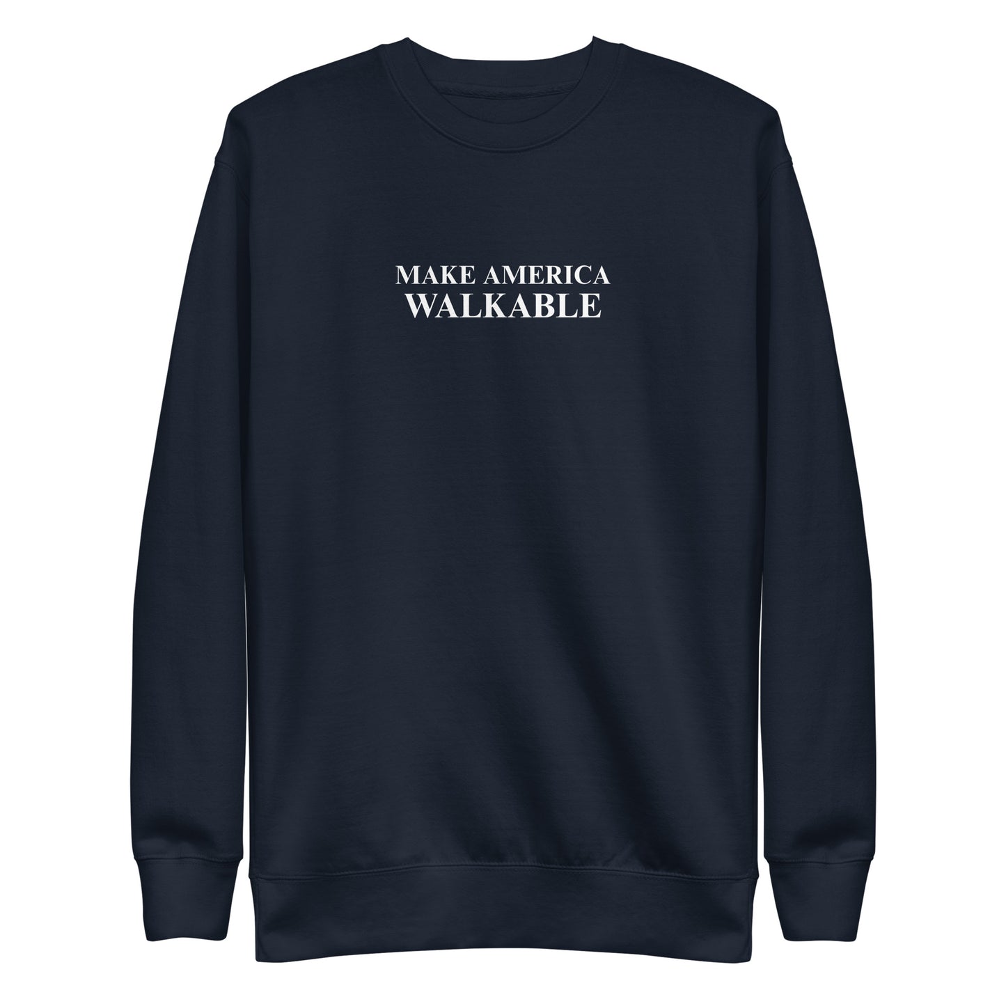 Make America Walkable Sweatshirt